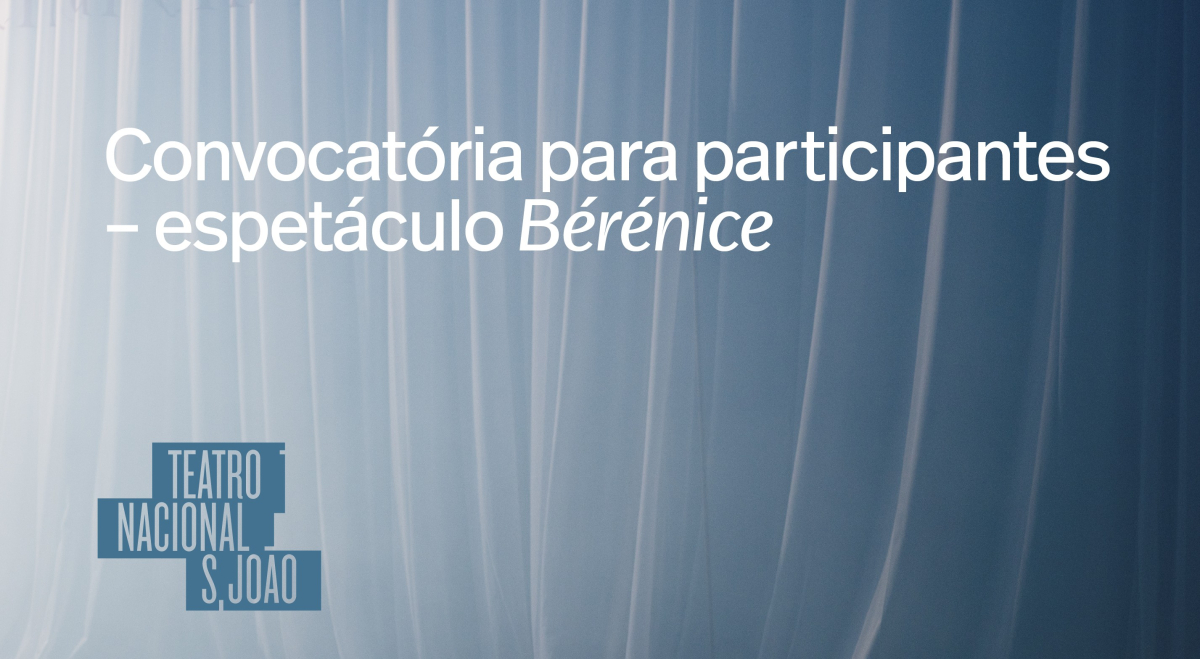 Convocatória para participantes no espetáculo Bérénice